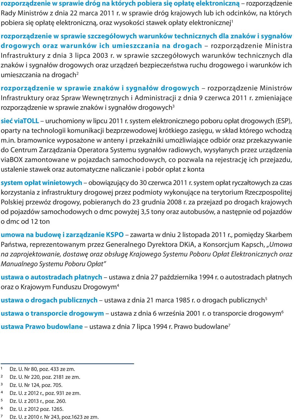 znaków i sygnałów drogowych oraz warunków ich umieszczania na drogach rozporządzenie Ministra Infrastruktury z dnia 3 lipca 2003 r.