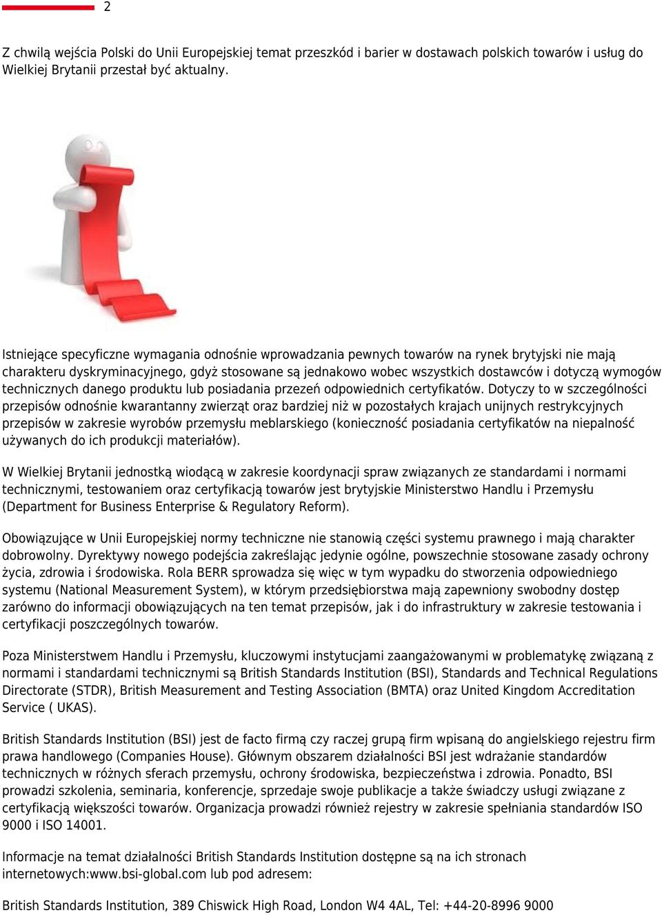 wymogów technicznych danego produktu lub posiadania przezeń odpowiednich certyfikatów.