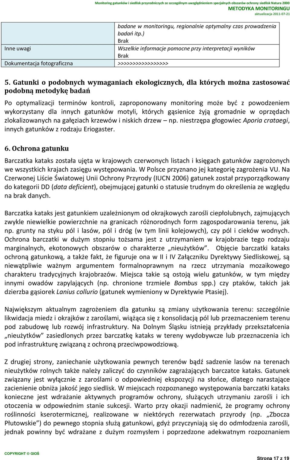 innych gatunków motyli, których gąsienice żyją gromadnie w oprzędach zlokalizowanych na gałęziach krzewów i niskich drzew np.