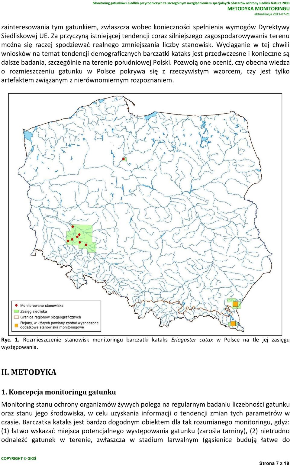 Wyciąganie w tej chwili wniosków na temat tendencji demograficznych barczatki kataks jest przedwczesne i konieczne są dalsze badania, szczególnie na terenie południowej Polski.