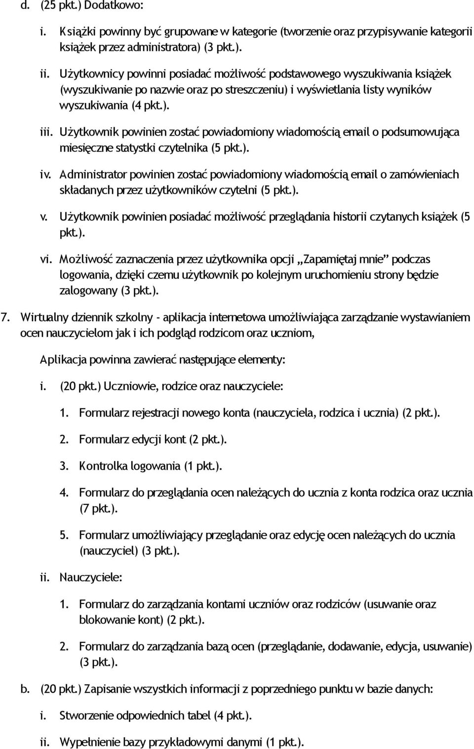 (5 iv. Administrator powinien zostać powiadomiony wiadomością email o zamówieniach składanych przez użytkowników czytelni (5 v.