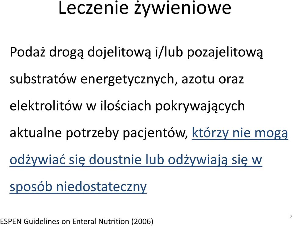 aktualne potrzeby pacjentów, którzy nie mogą odżywiać się doustnie lub