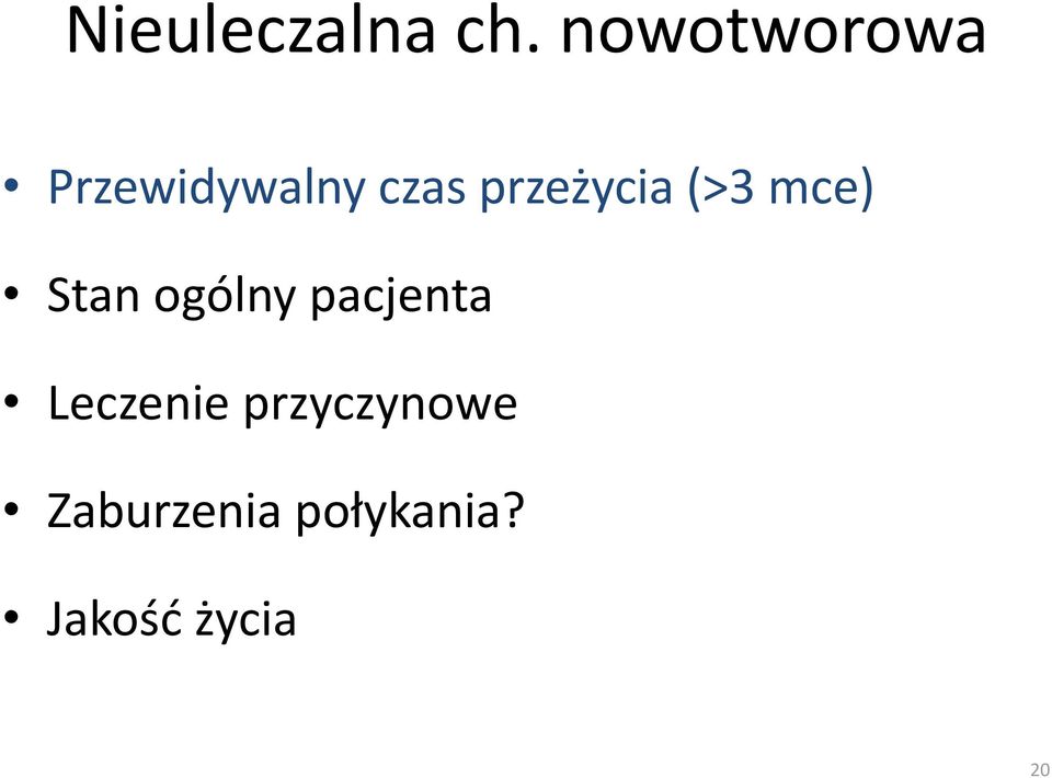 przeżycia (>3 mce) Stan ogólny