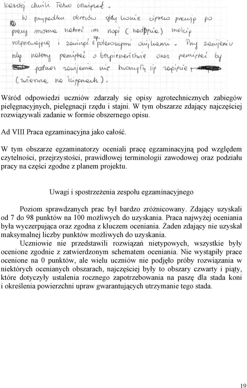 W tym obszarze egzaminatorzy oceniali pracę egzaminacyjną pod względem czytelności, przejrzystości, prawidłowej terminologii zawodowej oraz podziału pracy na części zgodne z planem projektu.