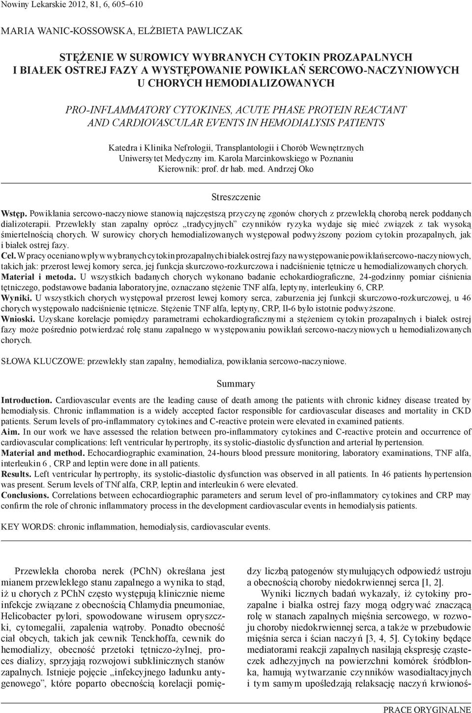 Wewnętrznych Uniwersytet Medyczny im. Karola Marcinkowskiego w Poznaniu Kierownik: prof. dr hab. med. Andrzej Oko Streszczenie Wstęp.