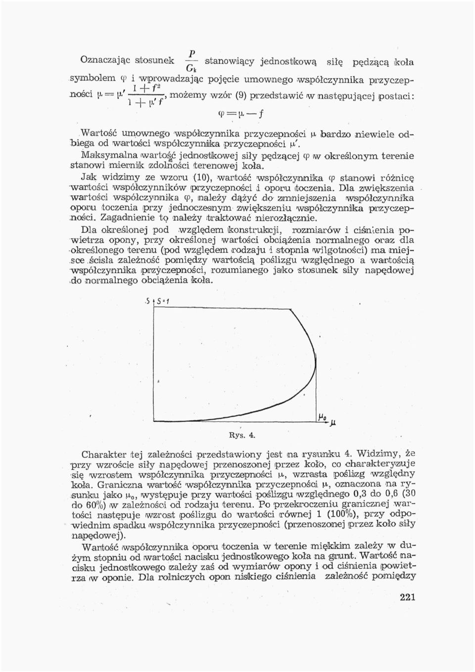 Maksymalna wartość jednostkowej siły pędzącej cp w określonym terenie stanowi miernik zdolności terenowej koła.