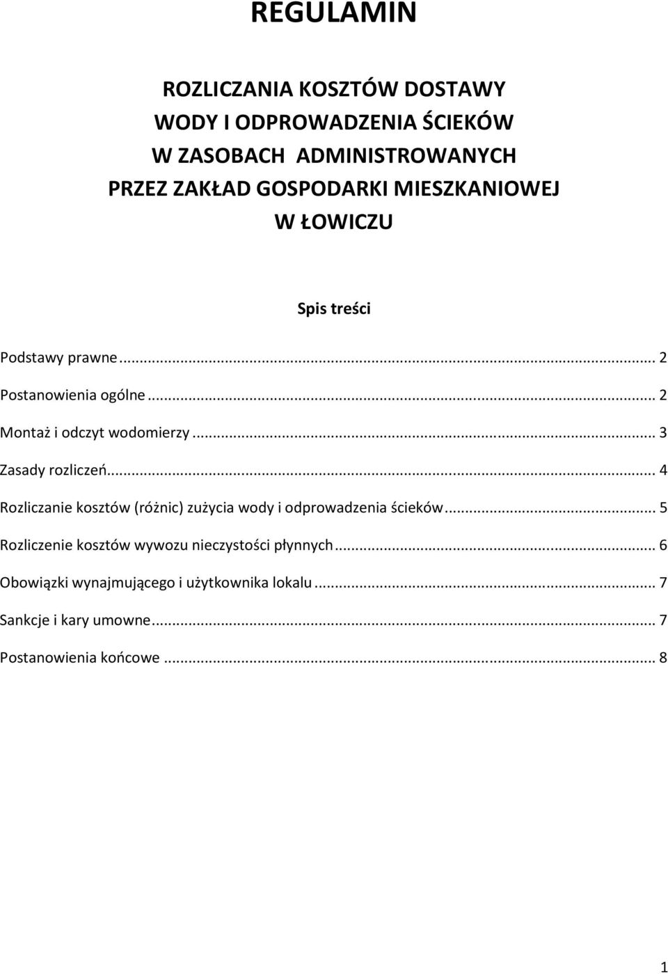 .. 3 Zasady rozliczeń... 4 Rozliczanie kosztów (różnic) zużycia wody i odprowadzenia ścieków.