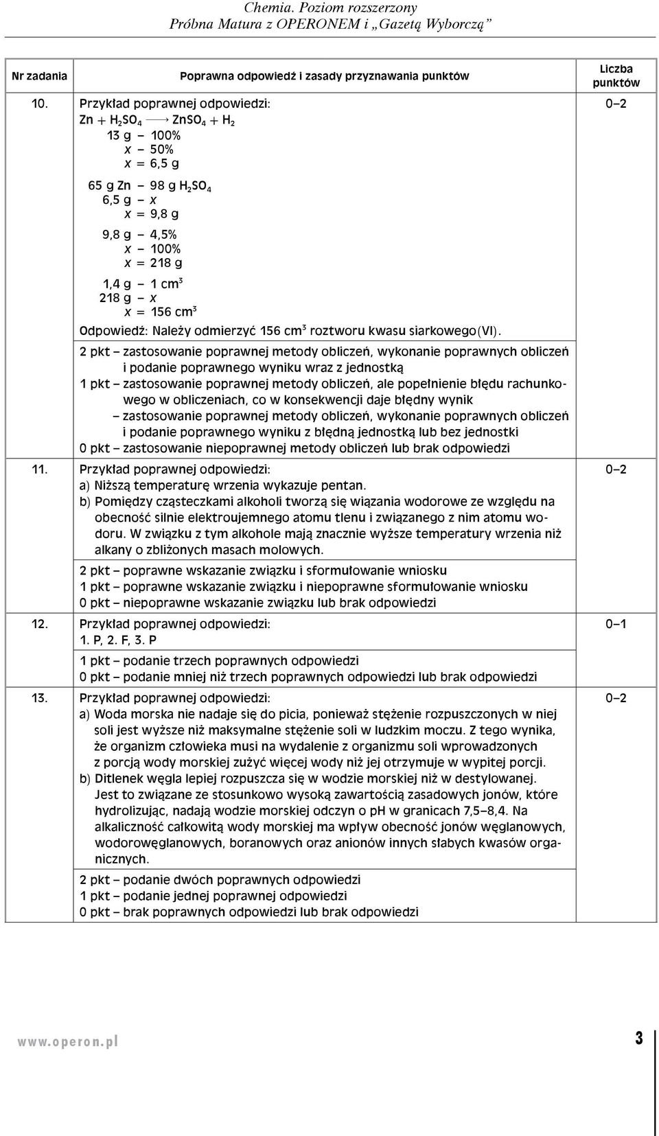 2 zastosowanie poprawnej metody obliczeń, wykonanie poprawnych obliczeń i podanie poprawnego wyniku wraz z jednostką zastosowanie poprawnej metody obliczeń, ale popełnienie błędu rachunkowego w