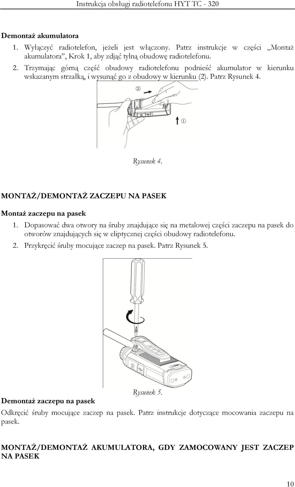 Rysunek 4. MONTAŻ/DEMONTAŻ ZACZEPU NA PASEK Montaż zaczepu na pasek 1.