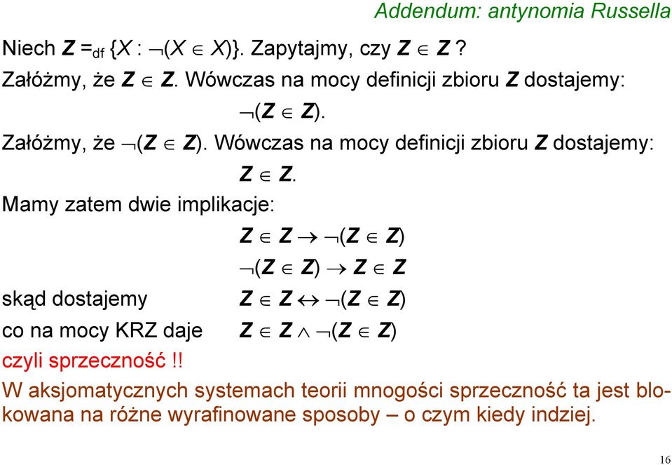 Wówczas na mocy definicji zbioru Z dostajemy: Z Z.