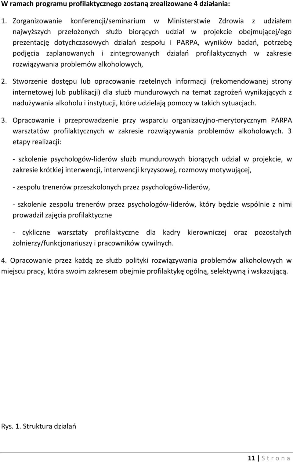 PARPA, wyników badań, potrzebę podjęcia zaplanowanych i zintegrowanych działań profilaktycznych w zakresie rozwiązywania problemów alkoholowych, 2.