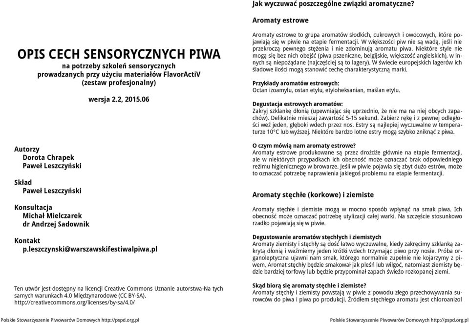 Paweł Leszczyński Konsultacja Michał Mielczarek dr Andrzej Sadownik wersja 2.2, 2015.06 Kontakt p.leszczynski@warszawskifestiwalpiwa.