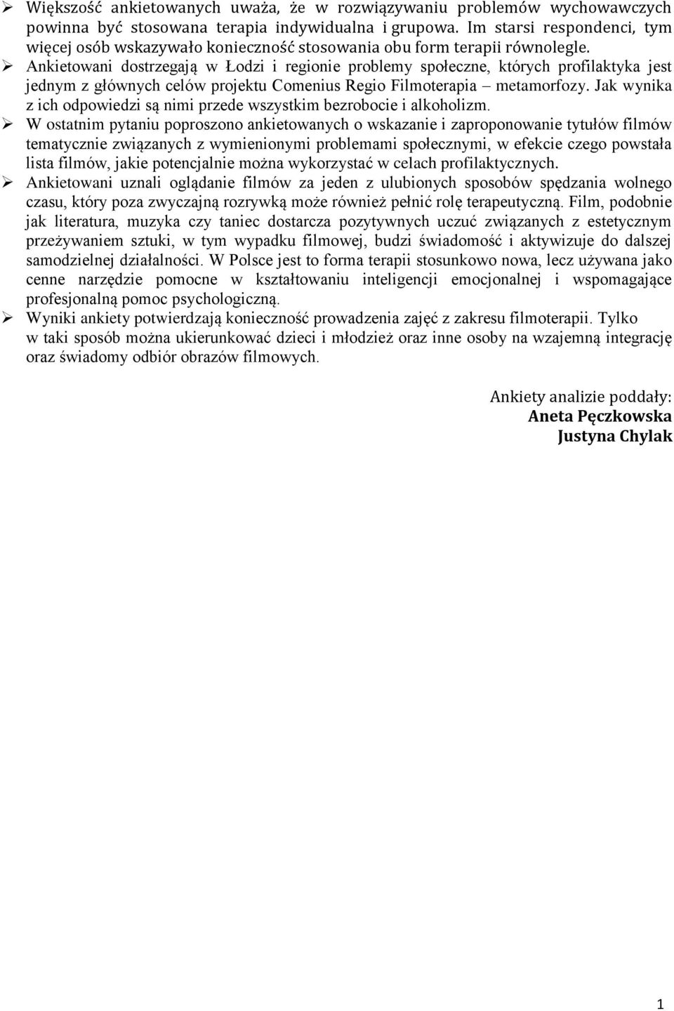 Ankietowani dostrzegają w Łodzi i regionie problemy społeczne, których profilaktyka jest jednym z głównych celów projektu Comenius Regio Filmoterapia metamorfozy.