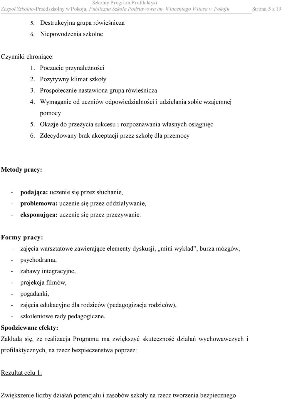 Okazje do przeżycia sukcesu i rozpoznawania własnych osiągnięć 6.