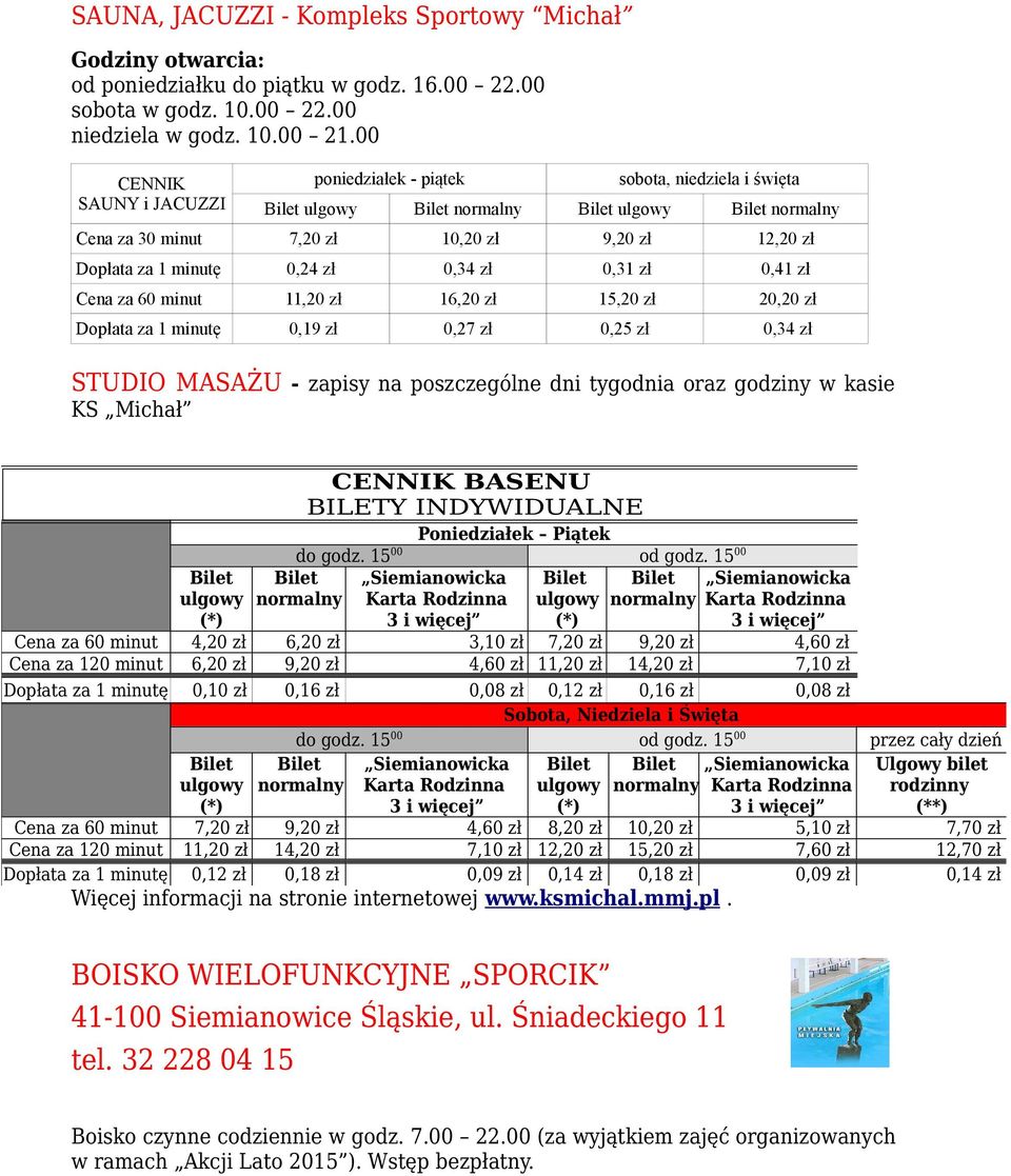 minutę 0,24 zł 0,34 zł 0,31 zł 0,41 zł Cena za 60 minut 11,20 zł 16,20 zł 15,20 zł 20,20 zł Dopłata za 1 minutę 0,19 zł 0,27 zł 0,25 zł 0,34 zł STUDIO MASAŻU - zapisy na poszczególne dni tygodnia