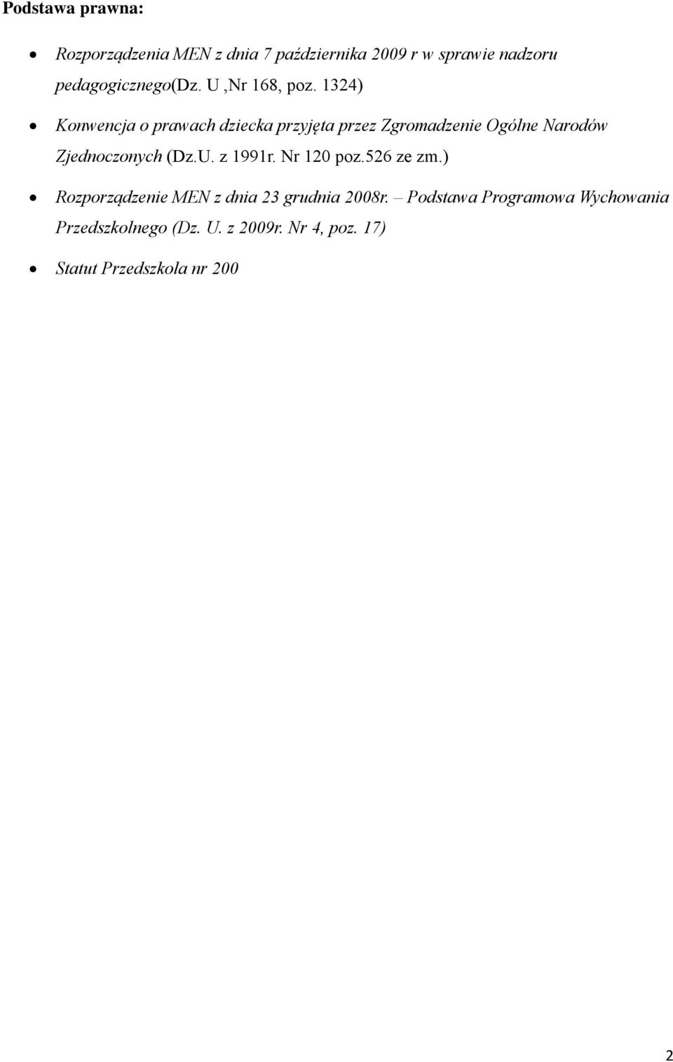 1324) Konwencja o prawach dziecka przyjęta przez Zgromadzenie Ogólne Narodów Zjednoczonych (Dz.U.