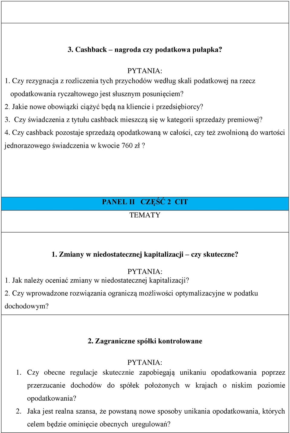 Czy cashback pozostaje sprzedażą opodatkowaną w całości, czy też zwolnioną do wartości jednorazowego świadczenia w kwocie 760 zł? PANEL II CZĘŚĆ 2 CIT TEMATY 1.