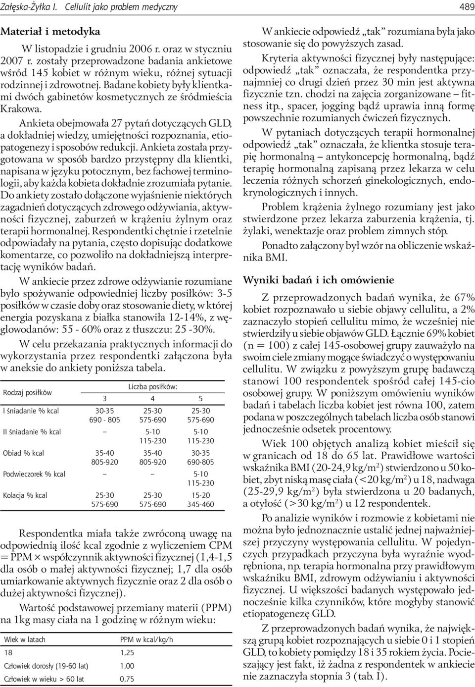 Ankieta obejmowała 27 pytań dotyczących GLD, a dokładniej wiedzy, umiejętności rozpoznania, etiopatogenezy i sposobów redukcji.