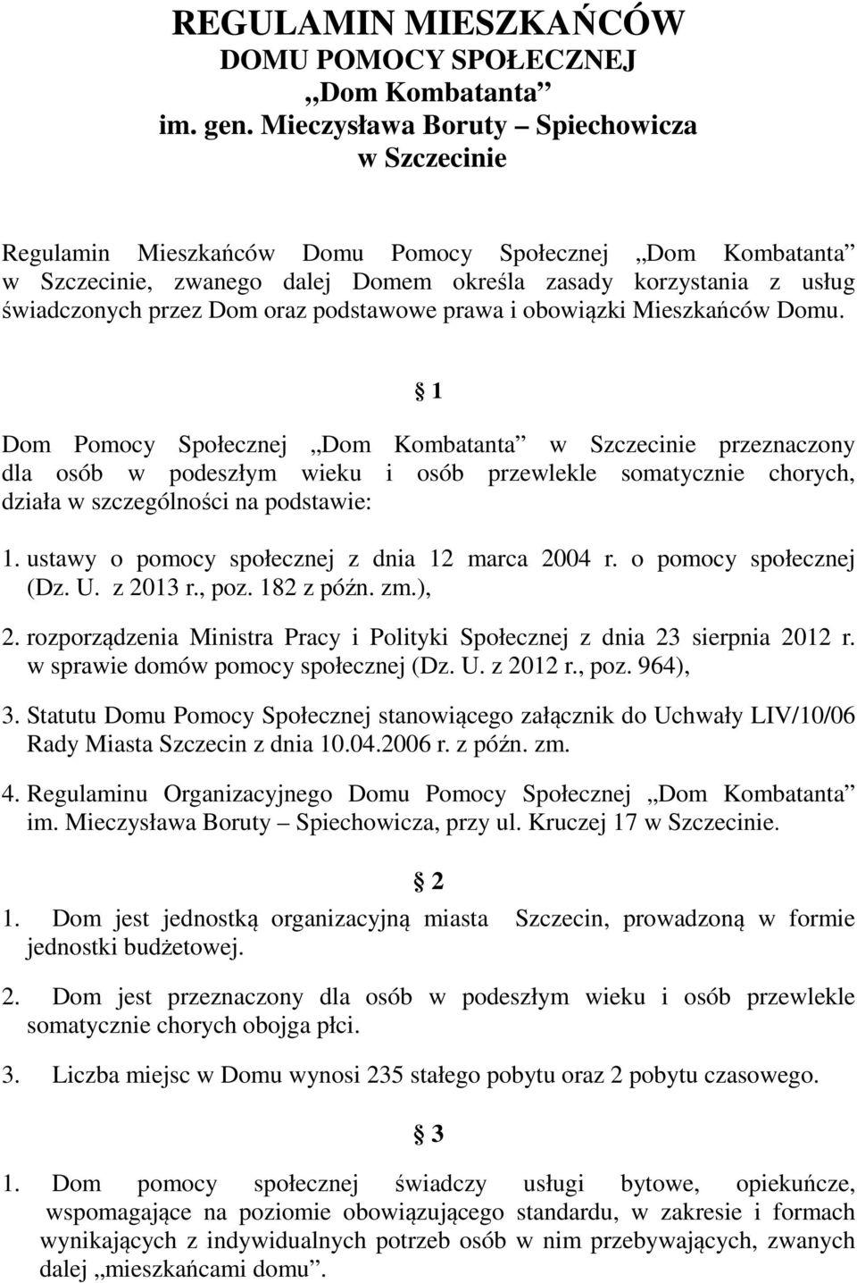 oraz podstawowe prawa i obowiązki Mieszkańców Domu.