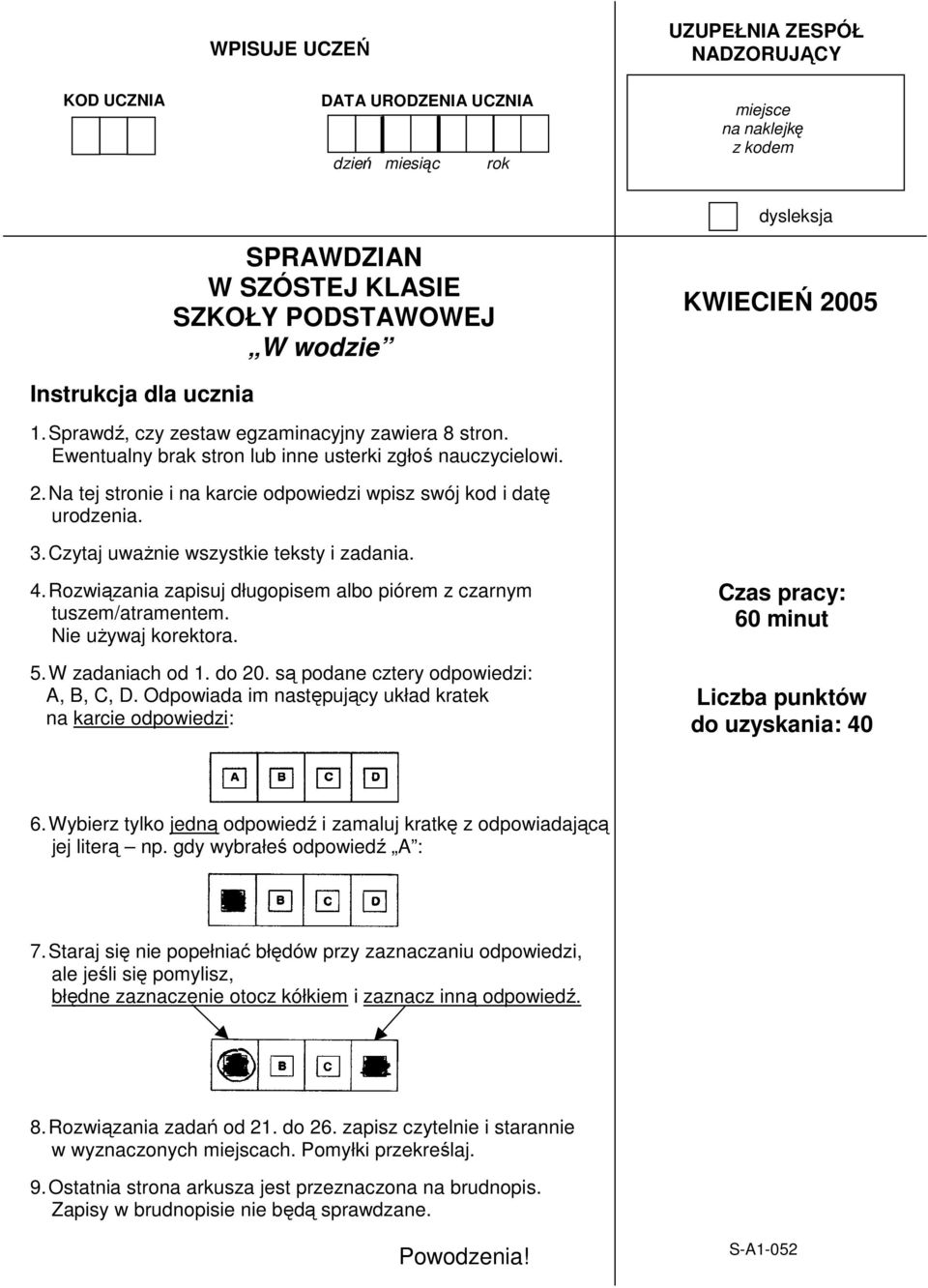 Na tej stronie i na karcie odpowiedzi wpisz swój kod i datę urodzenia. 3. Czytaj uwaŝnie wszystkie teksty i zadania. 4. Rozwiązania zapisuj długopisem albo piórem z czarnym tuszem/atramentem.