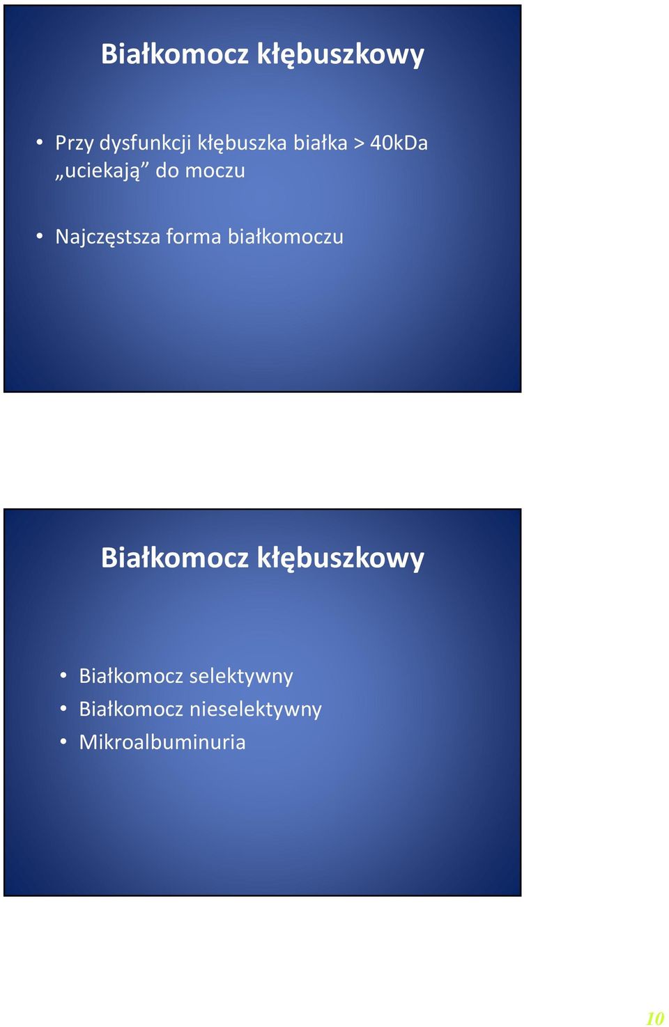 białkomoczu Białkomocz kłębuszkowy Białkomocz
