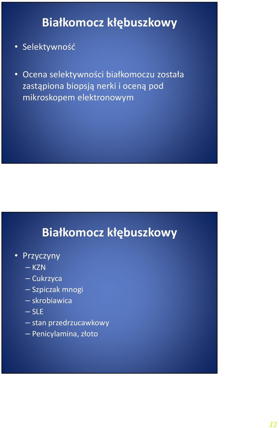 mikroskopem elektronowym Białkomocz kłębuszkowy Przyczyny KZN