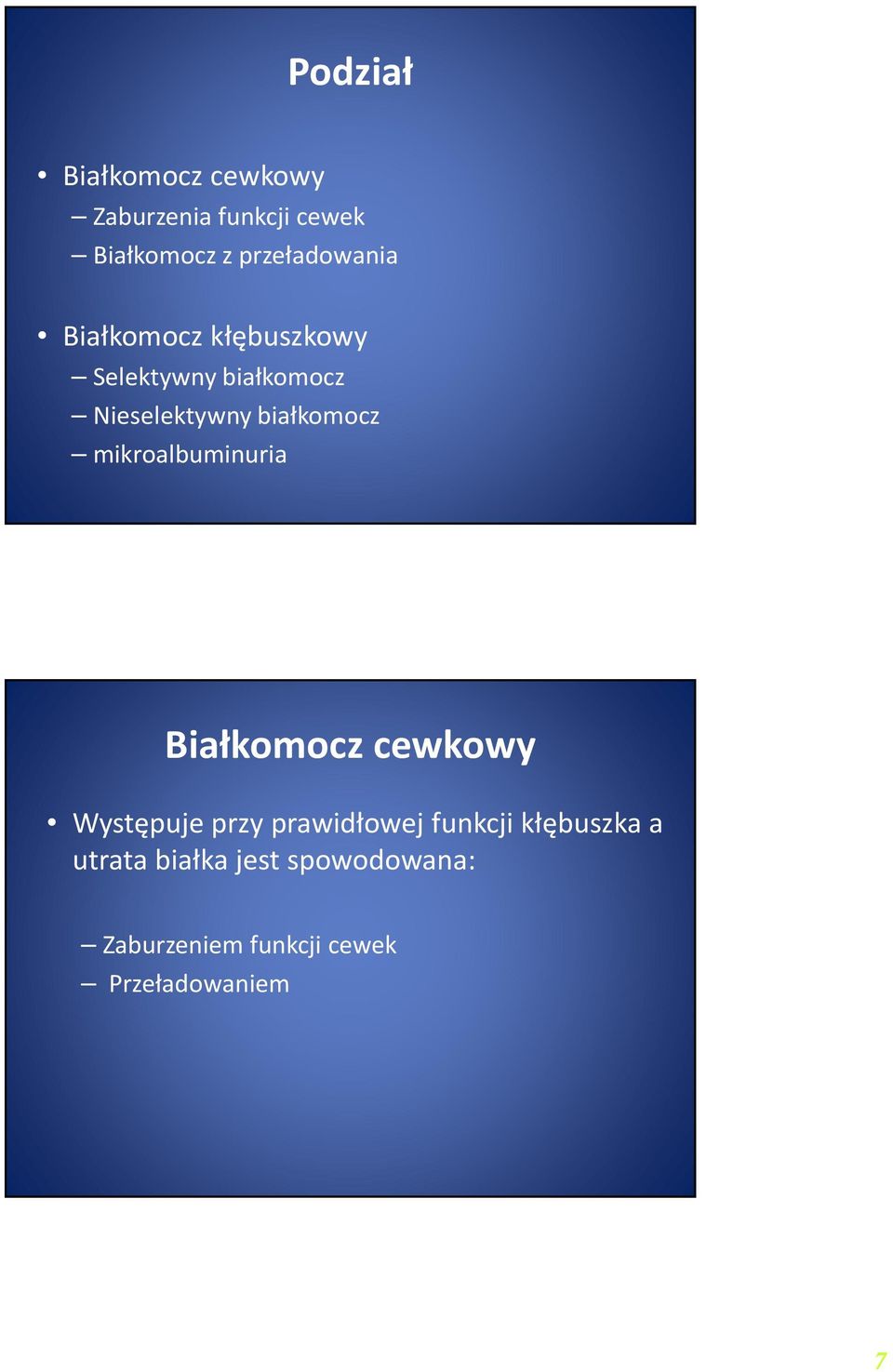 białkomocz mikroalbuminuria Białkomocz cewkowy Występuje przy prawidłowej