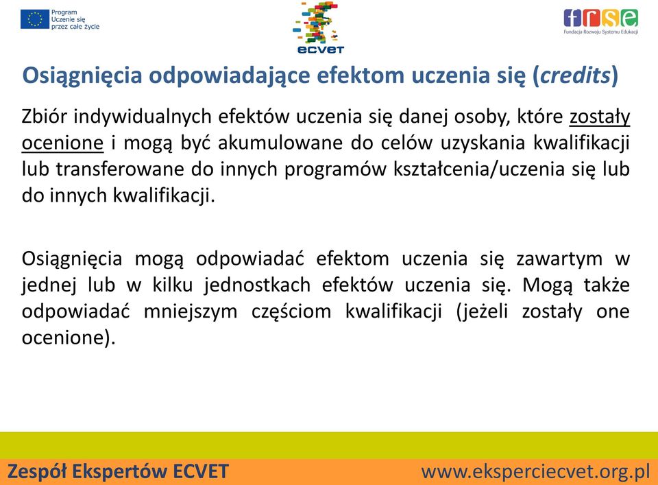 kształcenia/uczenia się lub do innych kwalifikacji.