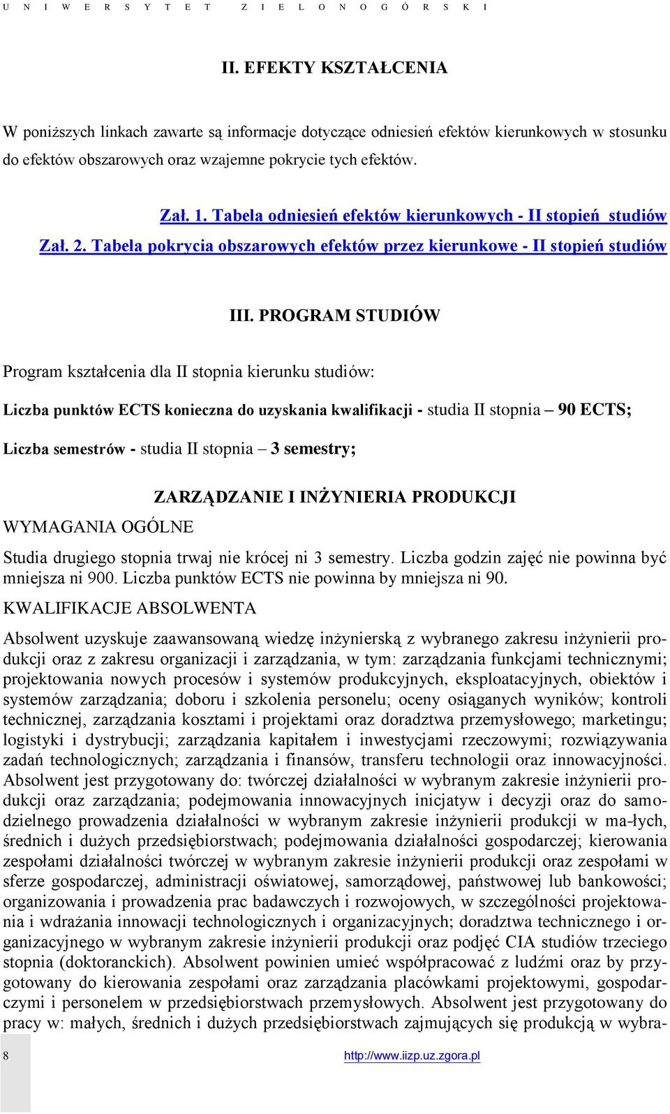 Tabela odniesień efektów kierunkowych - II stopień studiów Zał. 2. Tabela pokrycia obszarowych efektów przez kierunkowe - II stopień studiów III.