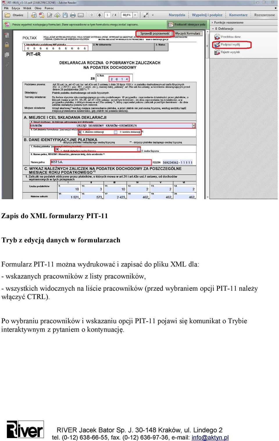 widocznych na liście pracowników (przed wybraniem opcji PIT-11 należy włączyć CTRL).