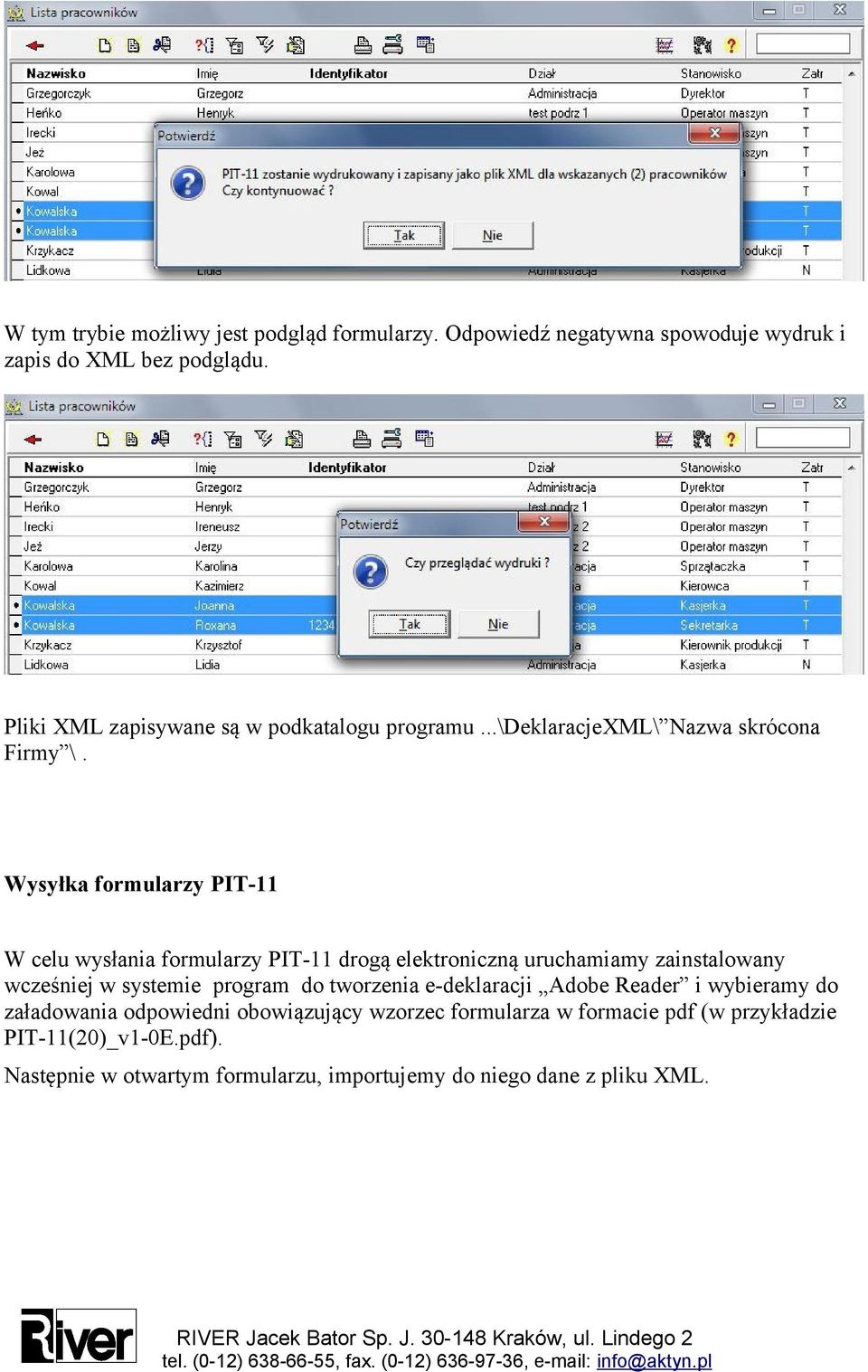 Wysyłka formularzy PIT-11 W celu wysłania formularzy PIT-11 drogą elektroniczną uruchamiamy zainstalowany wcześniej w systemie program do