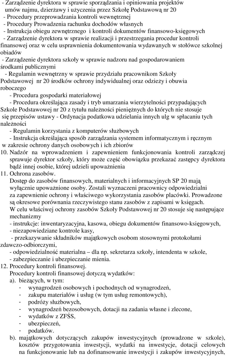 finansowej oraz w celu usprawnienia dokumentowania wydawanych w stołówce szkolnej obiadów - Zarządzenie dyrektora szkoły w sprawie nadzoru nad gospodarowaniem środkami publicznymi - Regulamin
