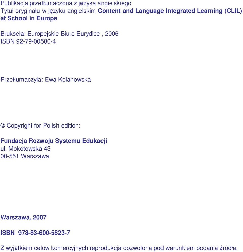 Ewa Kolanowska Copyright for Polish edition: Fundacja Rozwoju Systemu Edukacji ul.