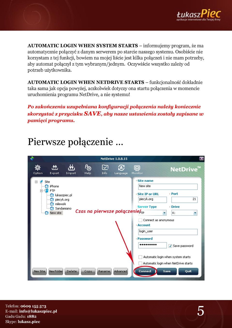 Oczywiście wszystko zależy od potrzeb użytkownika.