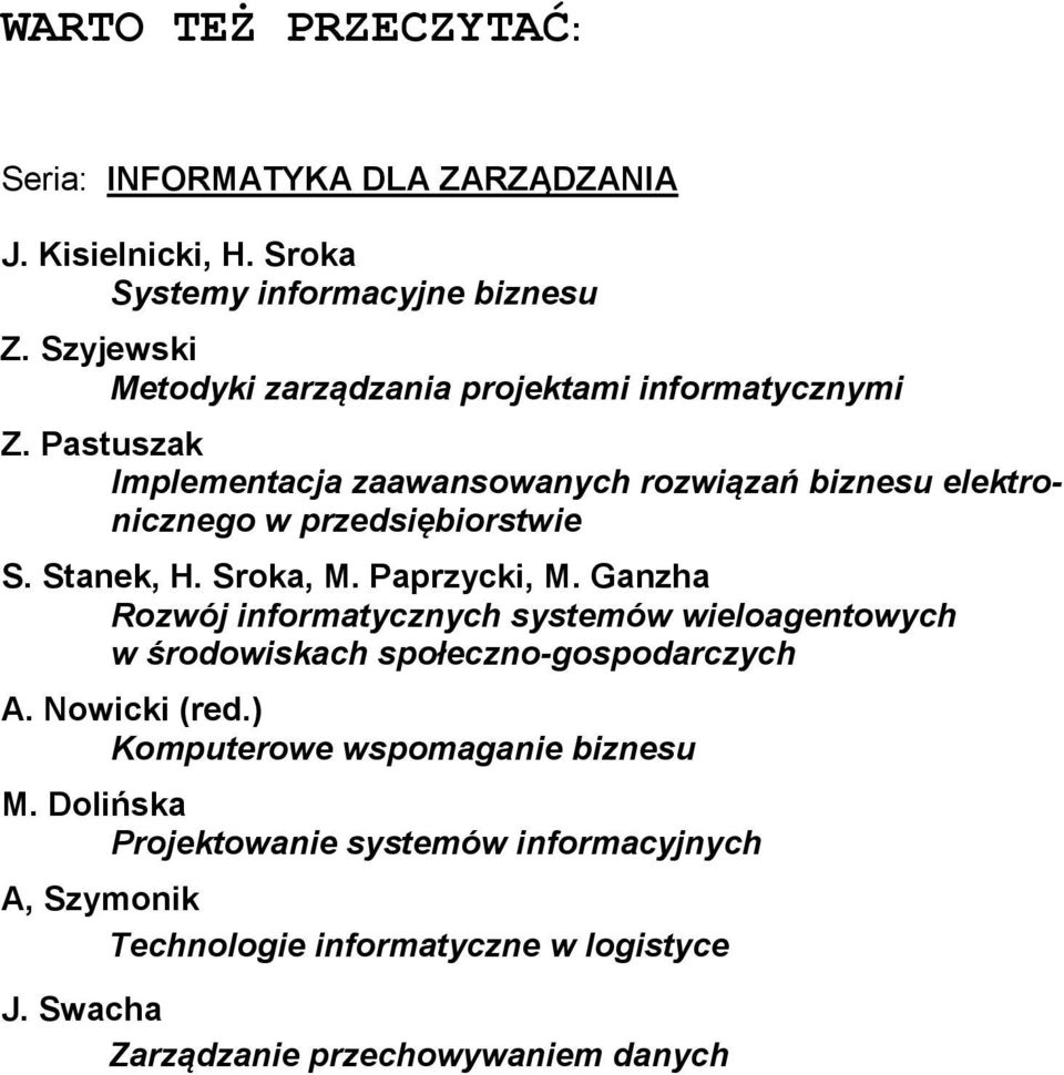 Pastuszak Implementacja zaawansowanych rozwiązań biznesu elektronicznego w przedsiębiorstwie S. Stanek, H. Sroka, M. Paprzycki, M.