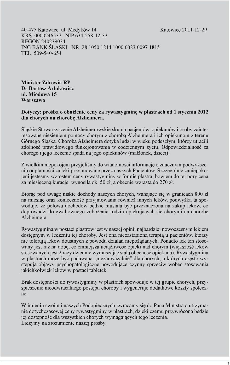 Śląskie Stowarzyszenie Alzheimerowskie skupia pacjentów, opiekunów i osoby zainteresowane niesieniem pomocy chorym z chorobą Alzheimera i ich opiekunom z terenu Górnego Śląska.