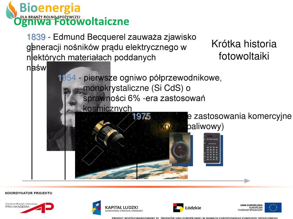 półprzewodnikowe, monokrystaliczne (Si CdS) o sprawności 6% -era zastosowań Krótka