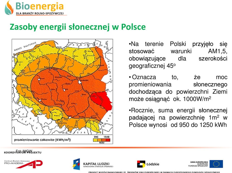 słonecznego dochodząca do powierzchni Ziemi może osiągnąć ok.