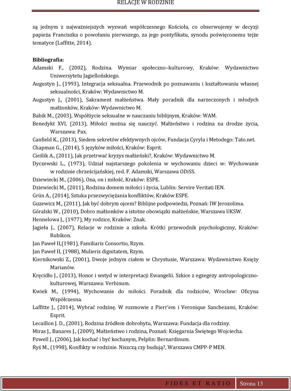 Przewodnik po poznawaniu i kształtowaniu własnej seksualności, Kraków: Wydawnictwo M. Augustyn J., (2001), Sakrament małżeństwa.