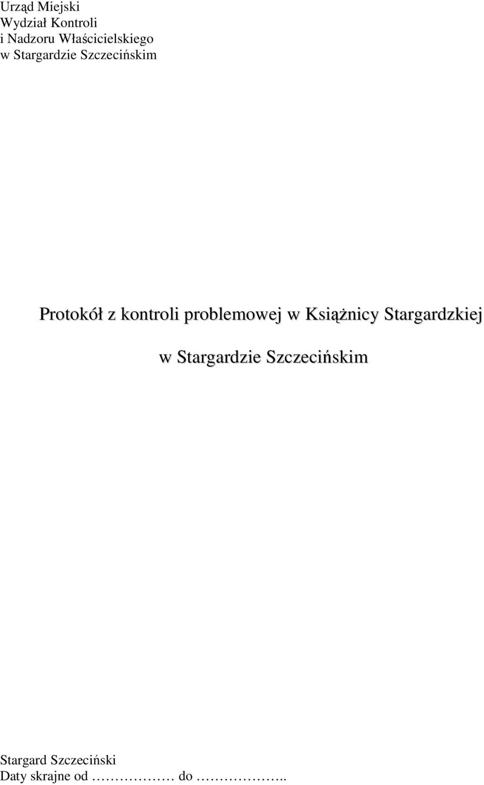 z kontroli problemowej w KsiąŜnicy Stargardzkiej w