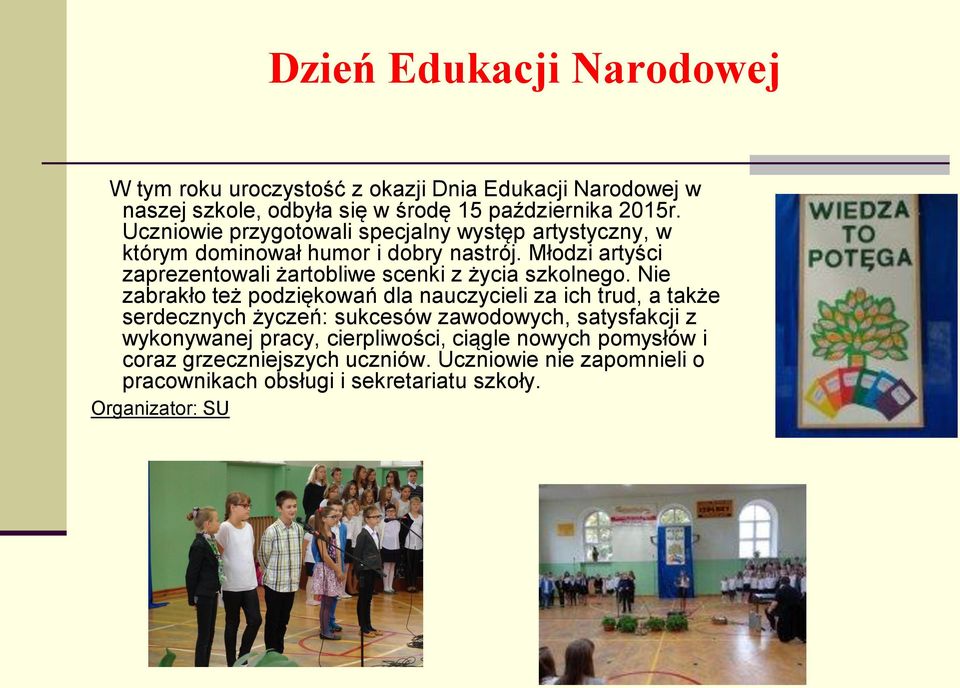 Młodzi artyści zaprezentowali żartobliwe scenki z życia szkolnego.