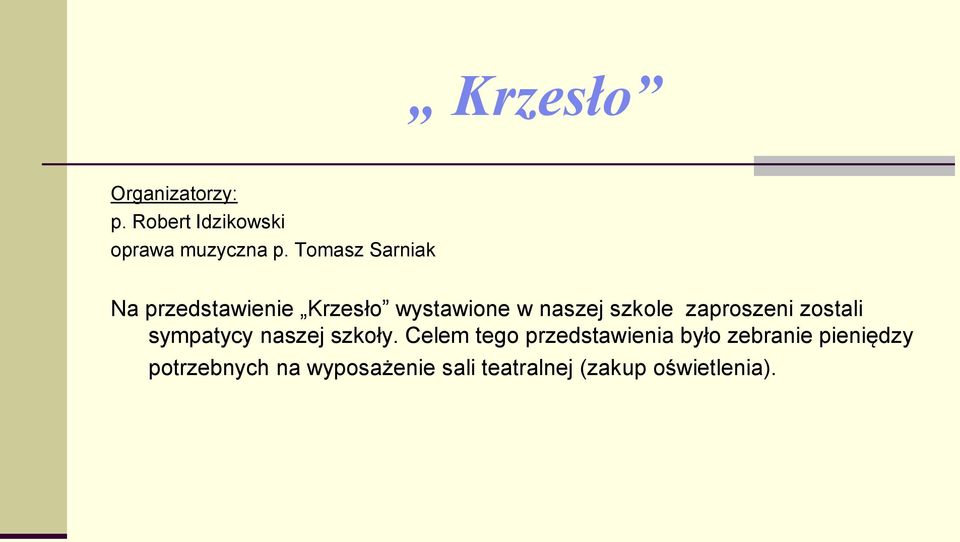 zaproszeni zostali sympatycy naszej szkoły.