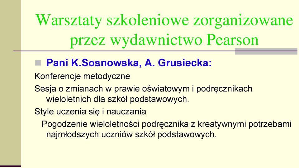 podręcznikach wieloletnich dla szkół podstawowych.