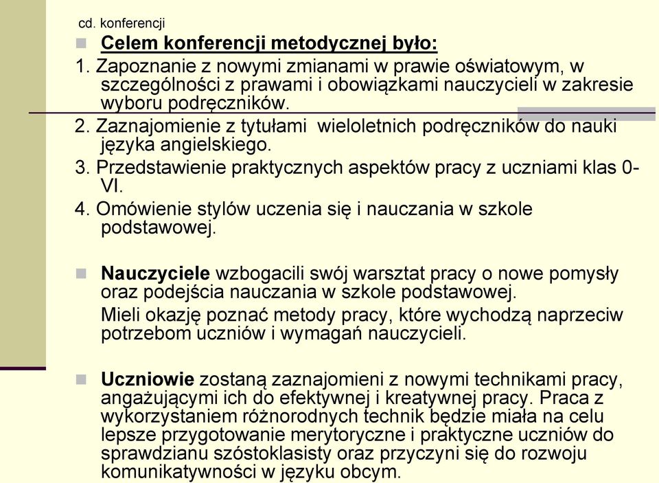Omówienie stylów uczenia się i nauczania w szkole podstawowej. Nauczyciele wzbogacili swój warsztat pracy o nowe pomysły oraz podejścia nauczania w szkole podstawowej.