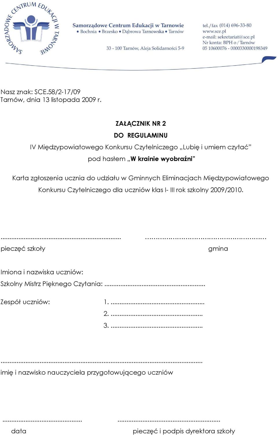 wyobraźni Karta zgłoszenia ucznia do udziału w Gminnych Eliminacjach Międzypowiatowego Konkursu Czytelniczego dla uczniów klas I-