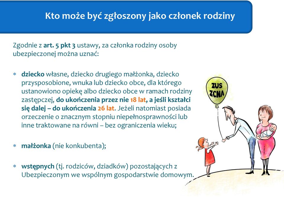 obce, dla którego ustanowiono opiekę albo dziecko obce w ramach rodziny zastępczej, do ukończenia przez nie 18 lat, a jeśli kształci się dalej do ukończenia