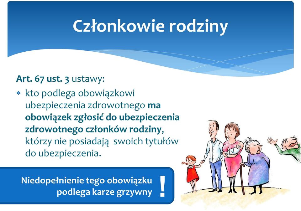 obowiązek zgłosić do ubezpieczenia zdrowotnego członków rodziny,