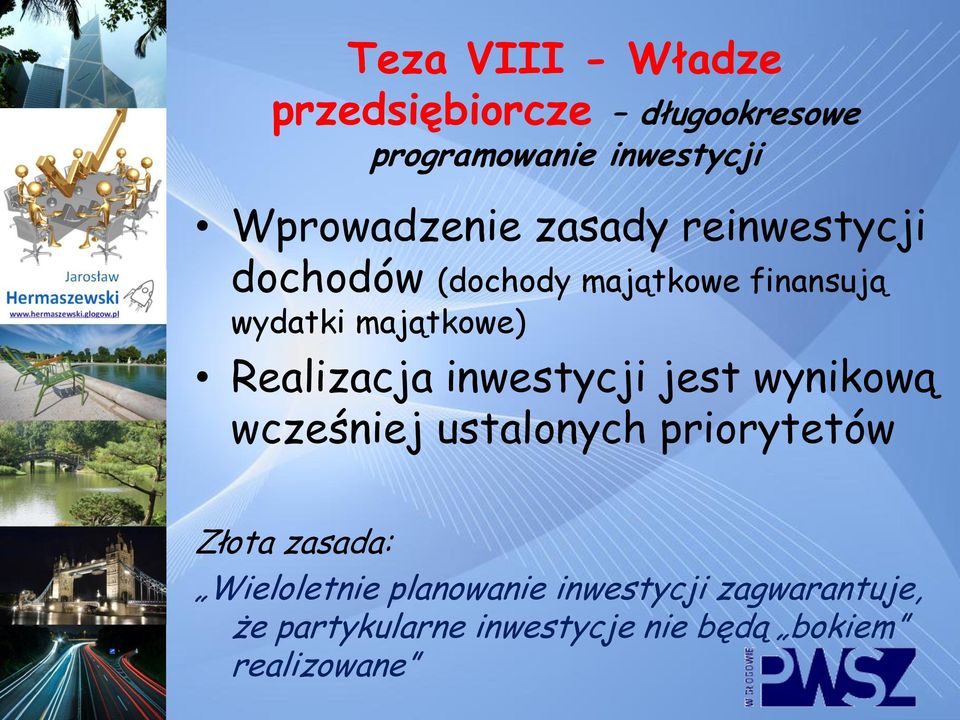 majątkowe) Realizacja inwestycji jest wynikową wcześniej ustalonych priorytetów