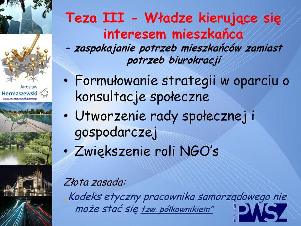 konsultacje społeczne Utworzenie rady społecznej i gospodarczej Zwiększenie