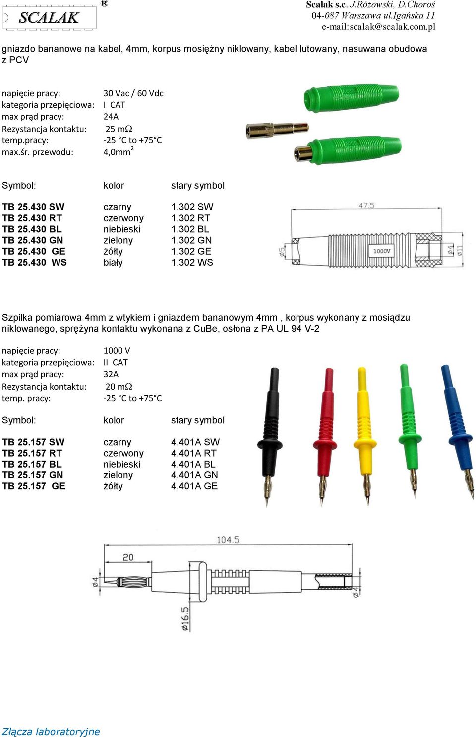 302 WS Szpilka pomiarowa 4mm z wtykiem i gniazdem bananowym 4mm, korpus wykonany z mosiądzu niklowanego, sprężyna kontaktu wykonana z CuBe, osłona z PA UL 94 V-2 napięcie pracy: